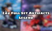 Cày Full Set Artifacts Legend