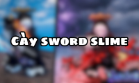 Cày sword slime